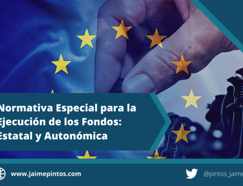 Normativa Especial para la Ejecución de los Fondos: Estatal y Autonómica